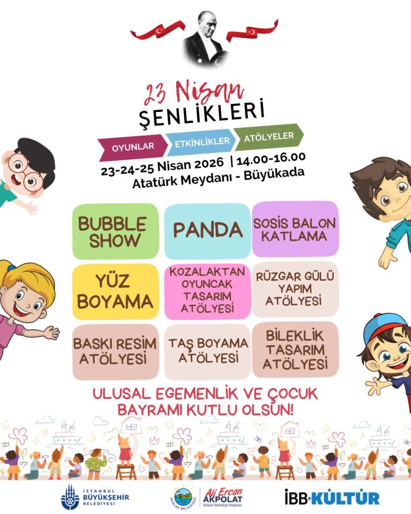 Haydi çocuklar, Büyükada’da 23 Nisan coşkusuna!